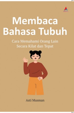  Membaca Bahasa Tubuh : Cara Memahami Orang Lain Secara Kilat dan Tepat