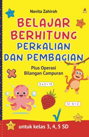 BELAJAR BERHITUNG PERKALIAN DAN PEMBAGIAN: Plus Operasi Bilangan Campuran