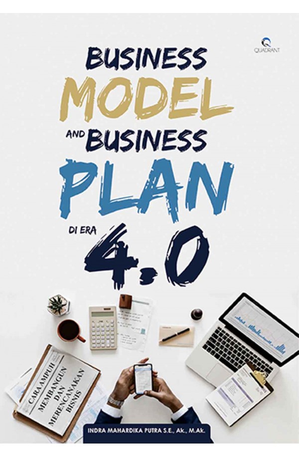BUSINESS MODEL AND BUSINESS PLAN DI ERA 4.0