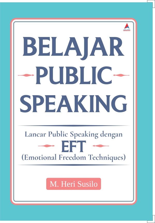 Belajar Public Speaking: Lancar Public Speaking dengan EFT (Emotional Freedom Techniques)