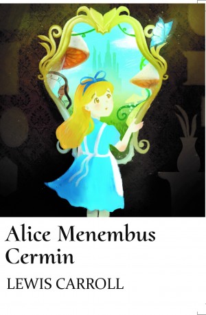 Alice Menembus Cermin