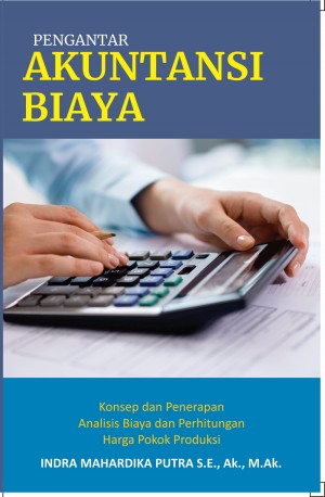 Pengantar Akuntansi Biaya : Konsep dan Penerapan Analisis Biaya dan Perhitungan Harga Pokok Produksi