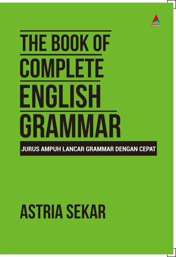 THE BOOK OF COMPLETE ENGLISH GRAMMAR : Jurus Ampuh Lancar Grammar dengan Cepat