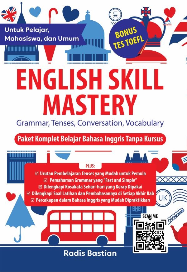 ENGLISH SKILL MASTERY GRAMMAR, TENSES, CONVERSATION, VOCABULARY : Paket Komplet Belajar Bahasa Inggris Tanpa Kursus