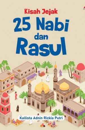 Kisah Jejak 25 Nabi dan Rasul