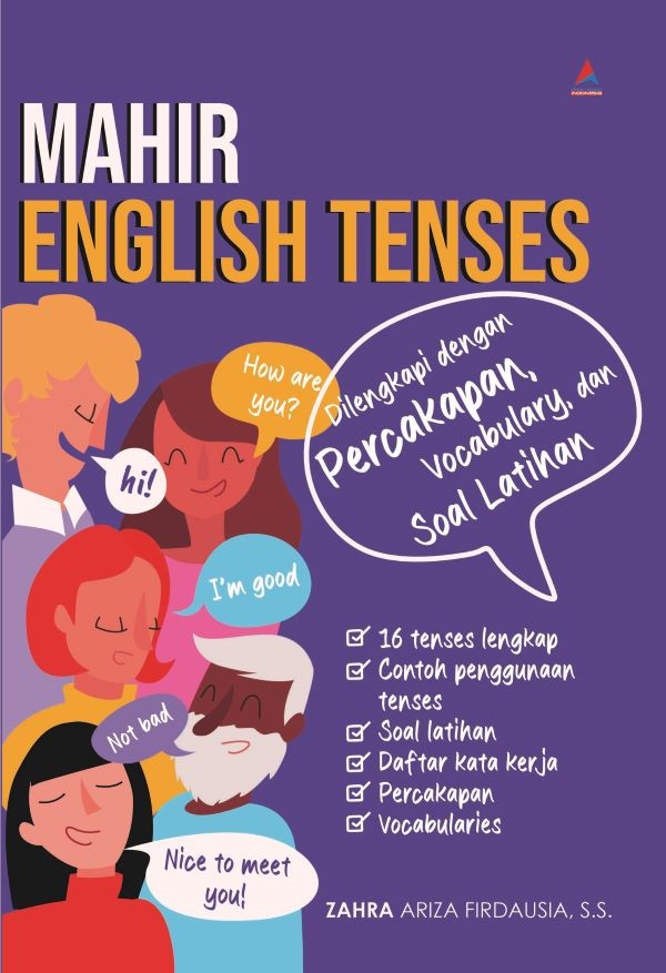 Mahir English Tenses : Dilengkapi dengan Percakapan, Vocabulary, dan Soal Latihan