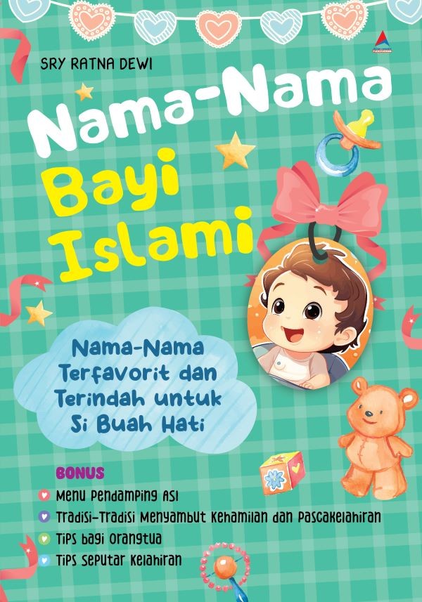 NAMA-NAMA BAYI ISLAMI : Nama-Nama Terfavorit dan Terindah untuk Si Buah Hati