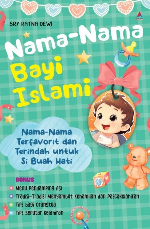 NAMA-NAMA BAYI ISLAMI : Nama-Nama Terfavorit dan Terindah untuk Si Buah Hati