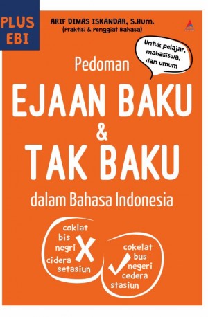PEDOMAN EJAAN BAKU & TAK BAKU DALAM BAHASA INDONESIA