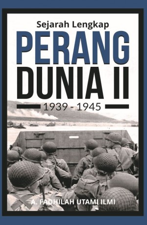 SEJARAH LENGKAP PERANG DUNIA II 1939 - 1945