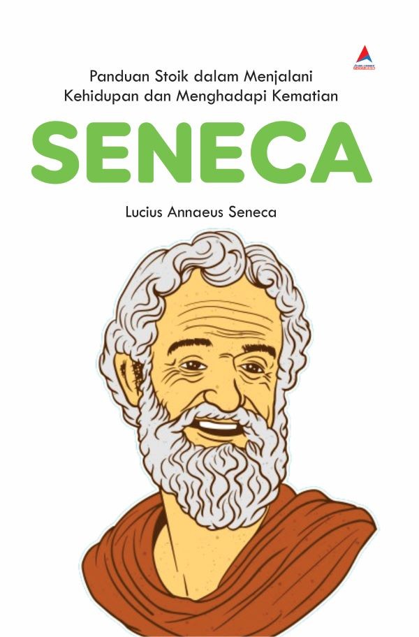 SENECA : Panduan Stoik dalam Menjalani Kehidupan dan Menghadapi Kematian (HARDCOVER)