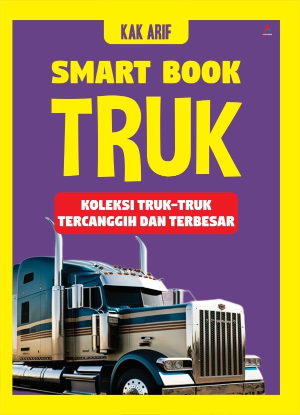 Smart Book Truk : Koleksi Truk-Truk Tercanggih dan Terbesar