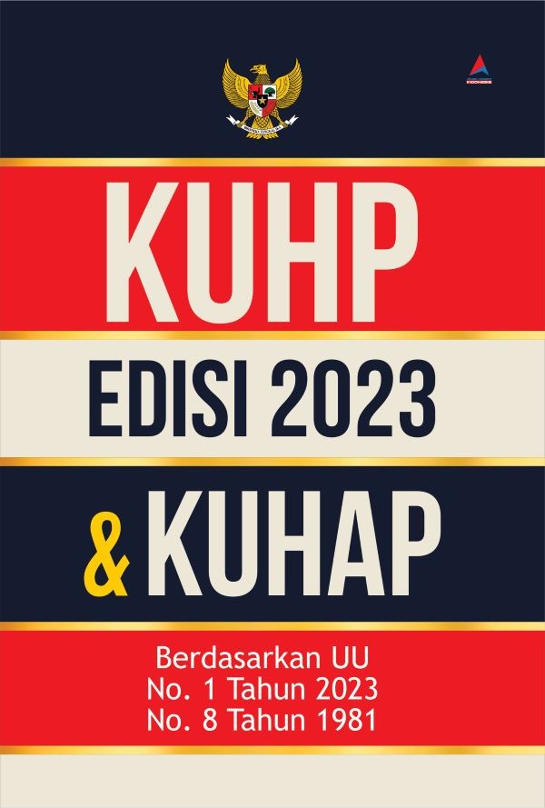 KUHP EDISI 2023 & KUHAP : Berdasarkan UU No. 1 Tahun 2023 No. 8 Tahun 1981