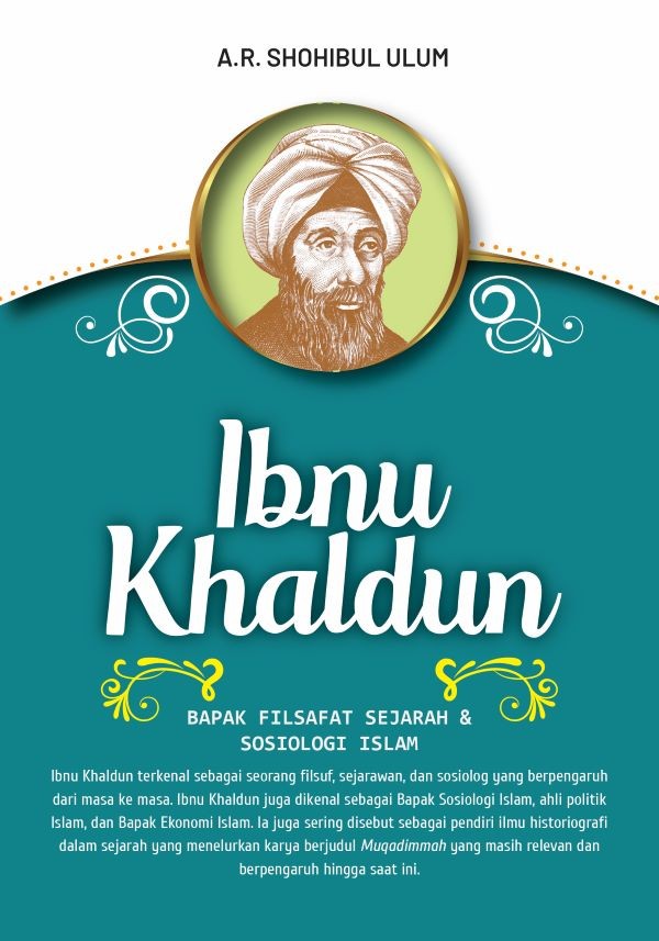  IBNU KHALDUN : Bapak Filsafat Sejarah & Sosiologi Islam
