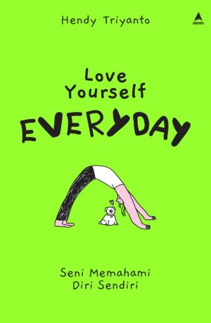 Love Yourself Everyday : Seni Memahami Diri Sendiri