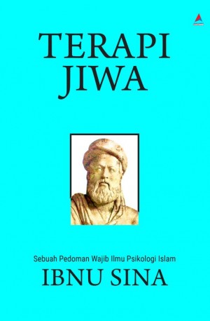 TERAPI JIWA : Sebuah Pedoman Wajib Ilmu Psikologi Islam