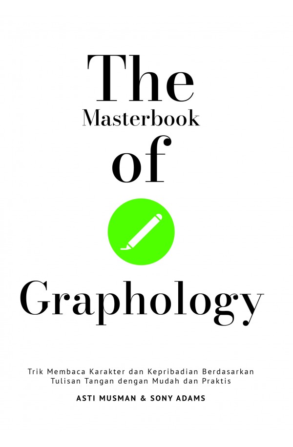 The Masterbook of Graphology: Trik Mengetahui Kepribadian Orang Lain Semudah Membaca Buku Ini