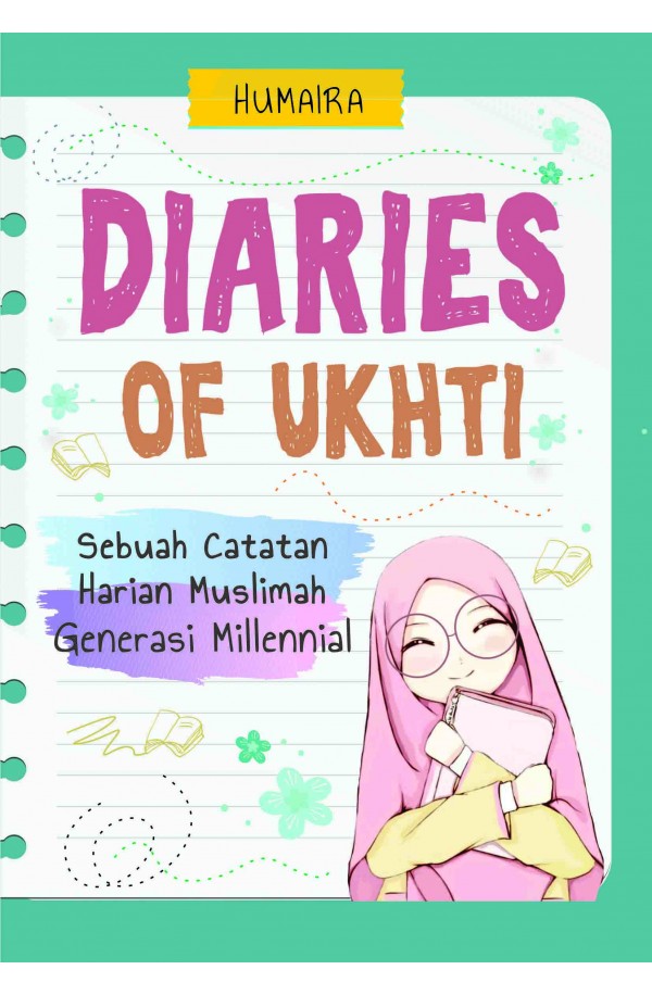 Diaries of Ukhti: Sebuah Catatan Harian Muslimah Generasi Millennial