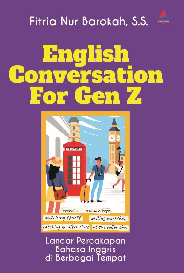 English Conversation for Gen Z: Lancar Percakapan Bahasa Inggris di Berbagai Tempat