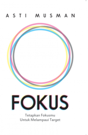 FOKUS: Tetapkan Fokusmu untuk Melampaui Target