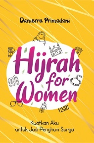 HIJRAH FOR WOMEN: Kuatkan Aku untuk Jadi Penghuni Surga