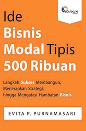 IDE BISNIS MODAL TIPIS 500 RIBUAN: Langkah Sukses Membangun, Menerapkan Strategi, hingga Mengatasi Hambatan Bisnis