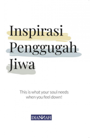INSPIRASI PENGGUGAH JIWA: This Is What Your Soul Needs When You Feel Down!