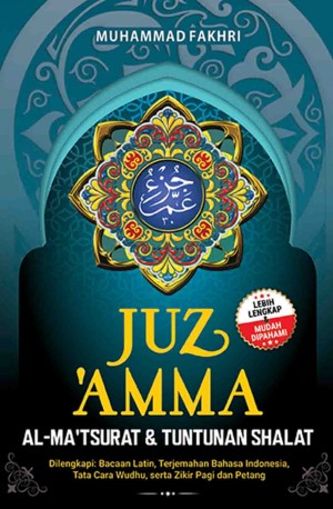 JUZ 'AMMA, AL-MA'TSURAT, DAN TUNTUNAN SHALAT