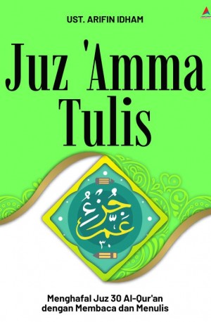 JUZ 'AMMA TULIS: Menghafal Juz 30 Al-Qur'an dengan Membaca dan Menulis (HARDCOVER)