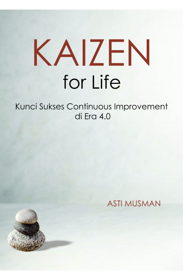 Kaizen For Life: Kunci Sukses Continuous Improvement di Era 4.0