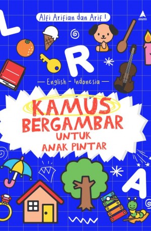KAMUS BERGAMBAR UNTUK ANAK PINTAR : ENGLISH - INDONESIA