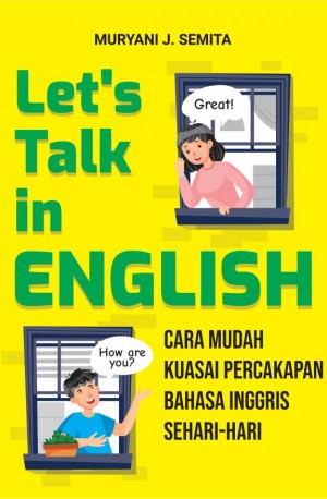 Let's Talk in English Cara Mudah Kuasai Percakapan Bahasa Inggris Sehari-hari
