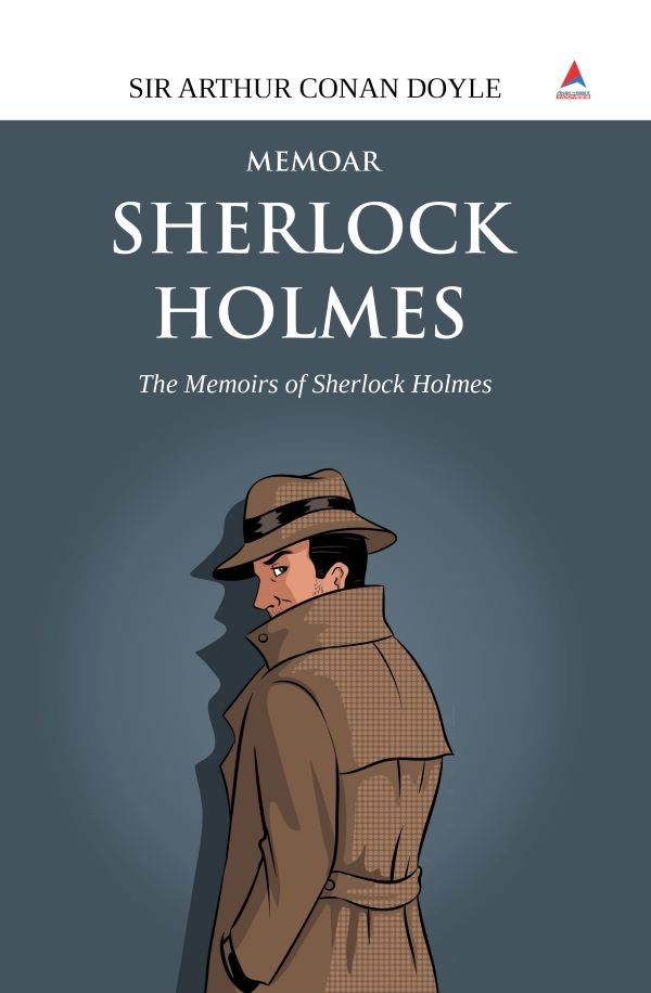 MEMOAR SHERLOCK HOLMES: THE MEMOIRS OF SHERLOCK HOLMES