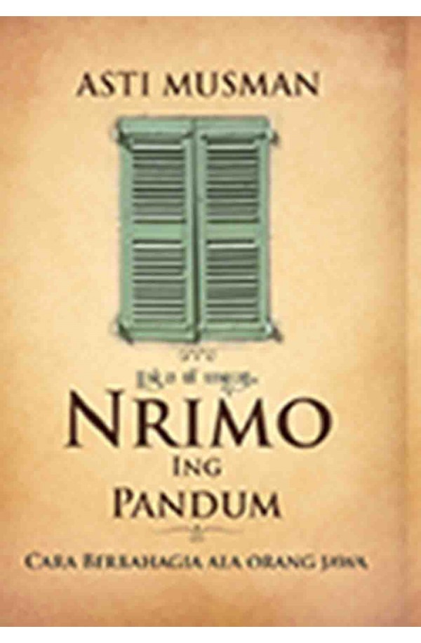 NRIMO ING PANDUM: Cara Berbahagia Ala Orang Jawa