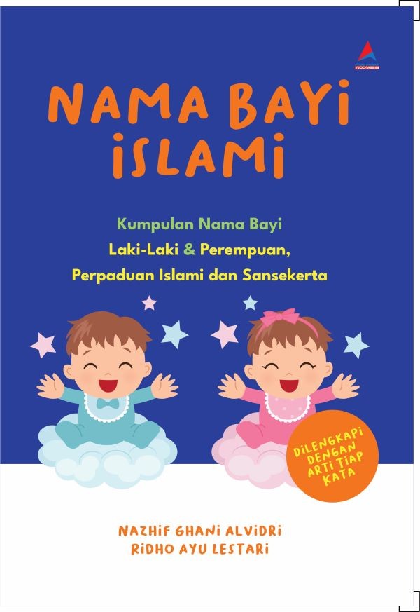 Nama Bayi Islami: Kumpulan Nama Bayi Laki-Laki & Perempuan, Perpaduan Islami dan Sansekerta