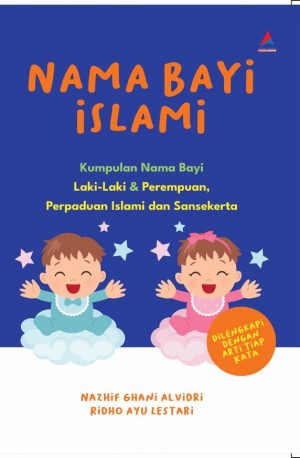 Nama Bayi Islami: Kumpulan Nama Bayi Laki-Laki & Perempuan, Perpaduan Islami dan Sansekerta