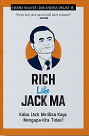 RICH LIKE JACK MA : Kalau Jack Ma Bisa Kaya, Mengapa Kita Tidak?