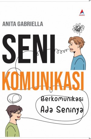 SENI KOMUNIKASI : Berkomunikasi Ada Seninya