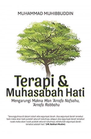TERAPI & MUHASABAH HATI: Mengarungi Makna Man ‘Arafa Nafsuhu, ‘Arafa Rabbuhu