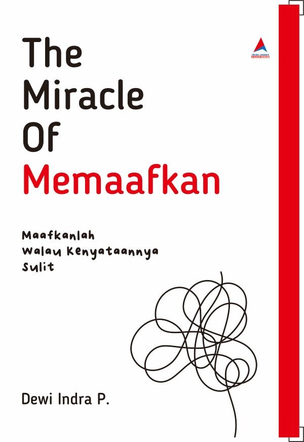 THE MIRACLE OF MEMAAFKAN : Maafkanlah Walau Kenyataannya Sulit