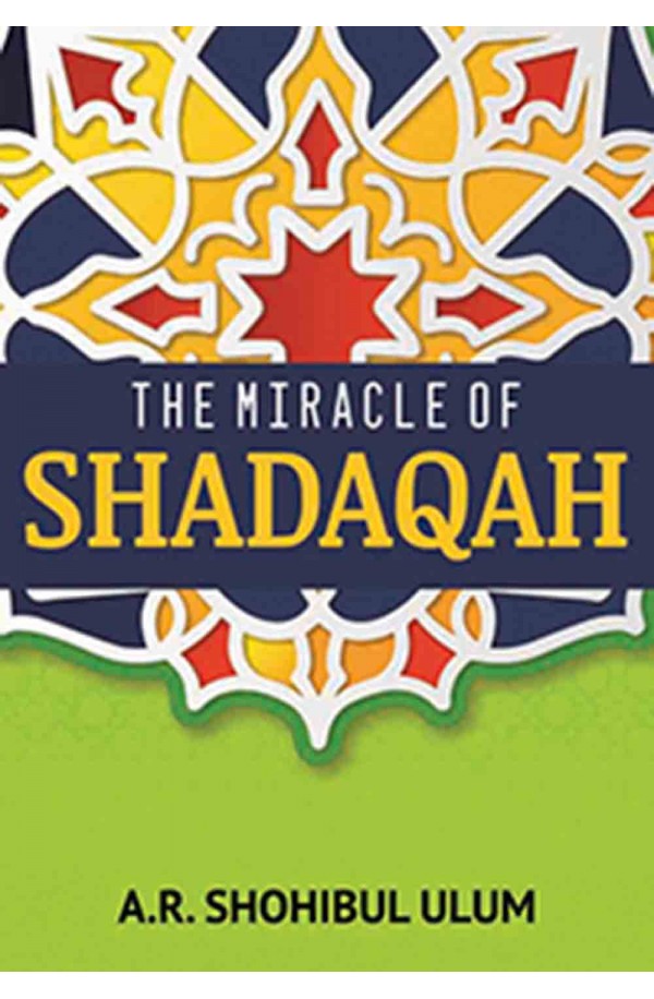 THE MIRACLE OF SHADAQAH