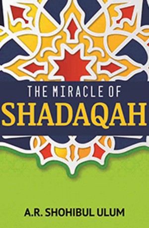 THE MIRACLE OF SHADAQAH