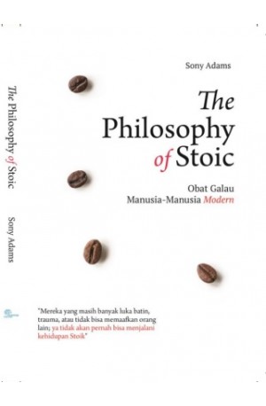 The Philosophy of Stoic : sebuah obat galau untuk manusia-manusia modern
