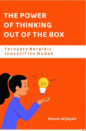  The Power of Thinking Out of The Box : Ternyata berpikir inovatif itu mudah