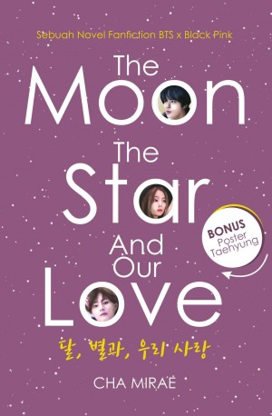 The Moon, The Star, and Our Love