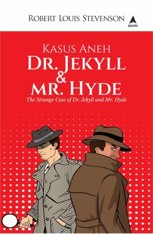 Kasus Aneh Dr. Jekyll and Mr. Hyde: The Strange Case of Dr. Jekyll dan Mr. Hyde