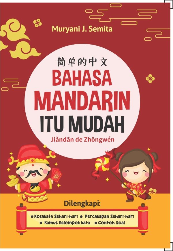 Jiǎndān de Zhōngwén [简单的中文]: Bahasa Mandarin Itu Mudah
