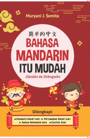 Jiǎndān de Zhōngwén [简单的中文]: Bahasa Mandarin Itu Mudah