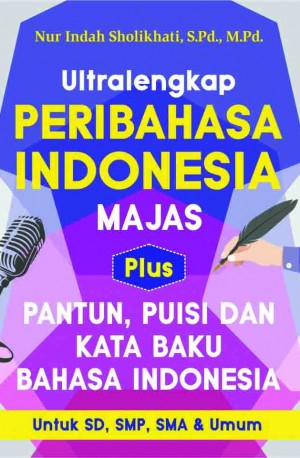 Ultralengkap Peribahasa indonesia Majas, Plus Pantun, Puisi, dan Kata Baku Bahasa Indonesia
