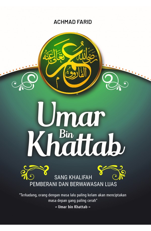 Umar bin Khattab  Sang Khalifah Pemberani dan Berwawasan Luas  & Umar bin Abdul Aziz Sang Khalifah Pembaru dan Bijaksana
